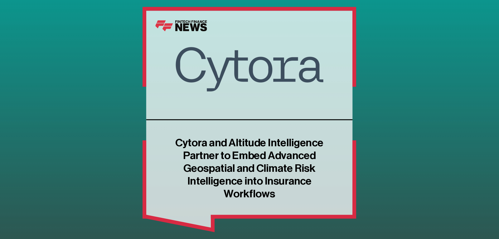 Cytora partners with Altitude Intelligence to integrate advanced geospatial and climate risk data into commercial insurance underwriting workflows.