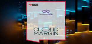 Derivative Path partners with CloudMargin to unify OTC derivatives execution and collateral management, with Zack Nagelberg and Stuart Connolly delivering cloud-native compliance workflows.