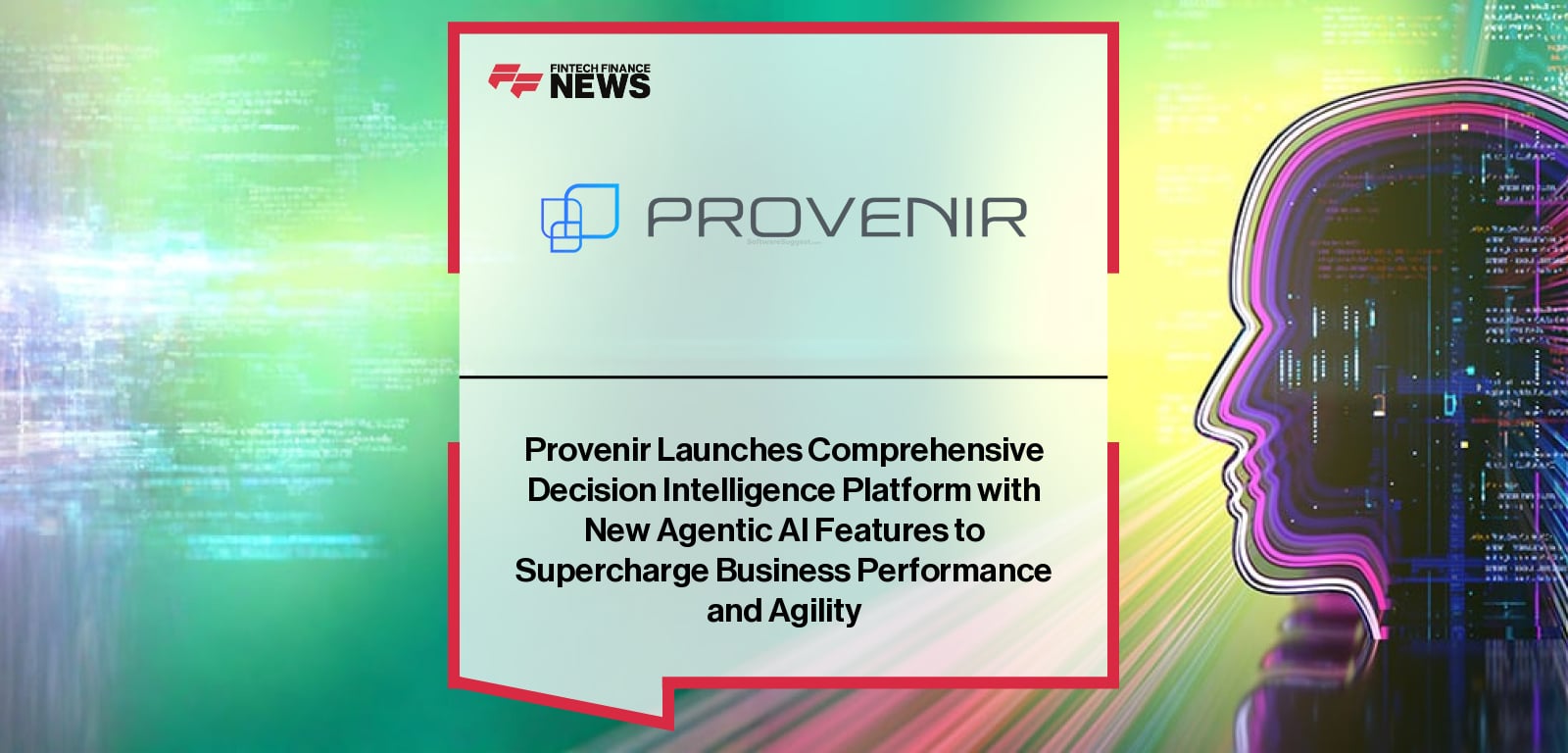 Provenir launches its Decision Intelligence platform with agentic AI features, as David Mirfield highlights real-time, explainable risk and personalization for financial institutions.