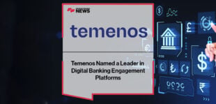 Temenos Named a Leader in Digital Banking Engagement Platforms