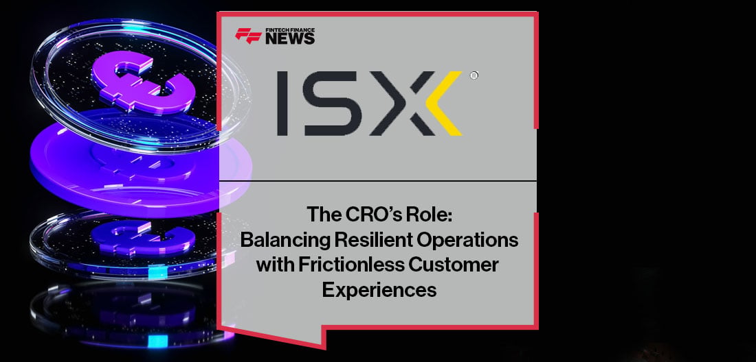 The CRO’s Role: Balancing Resilient Operations with Frictionless Customer Experiences
