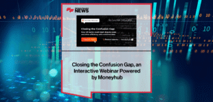 Closing the Confusion Gap, an Interactive Webinar Powered by Moneyhub x FFNews