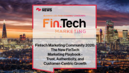 Fintech Marketing Community 2026: The New FinTech Marketing Playbook - Trust, Authenticity, and Customer-Centric Growth